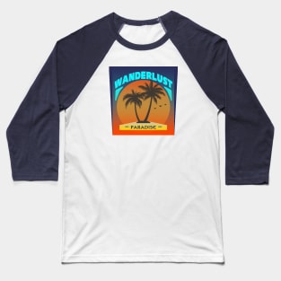 Wanderlust - Tropical Paradise Baseball T-Shirt